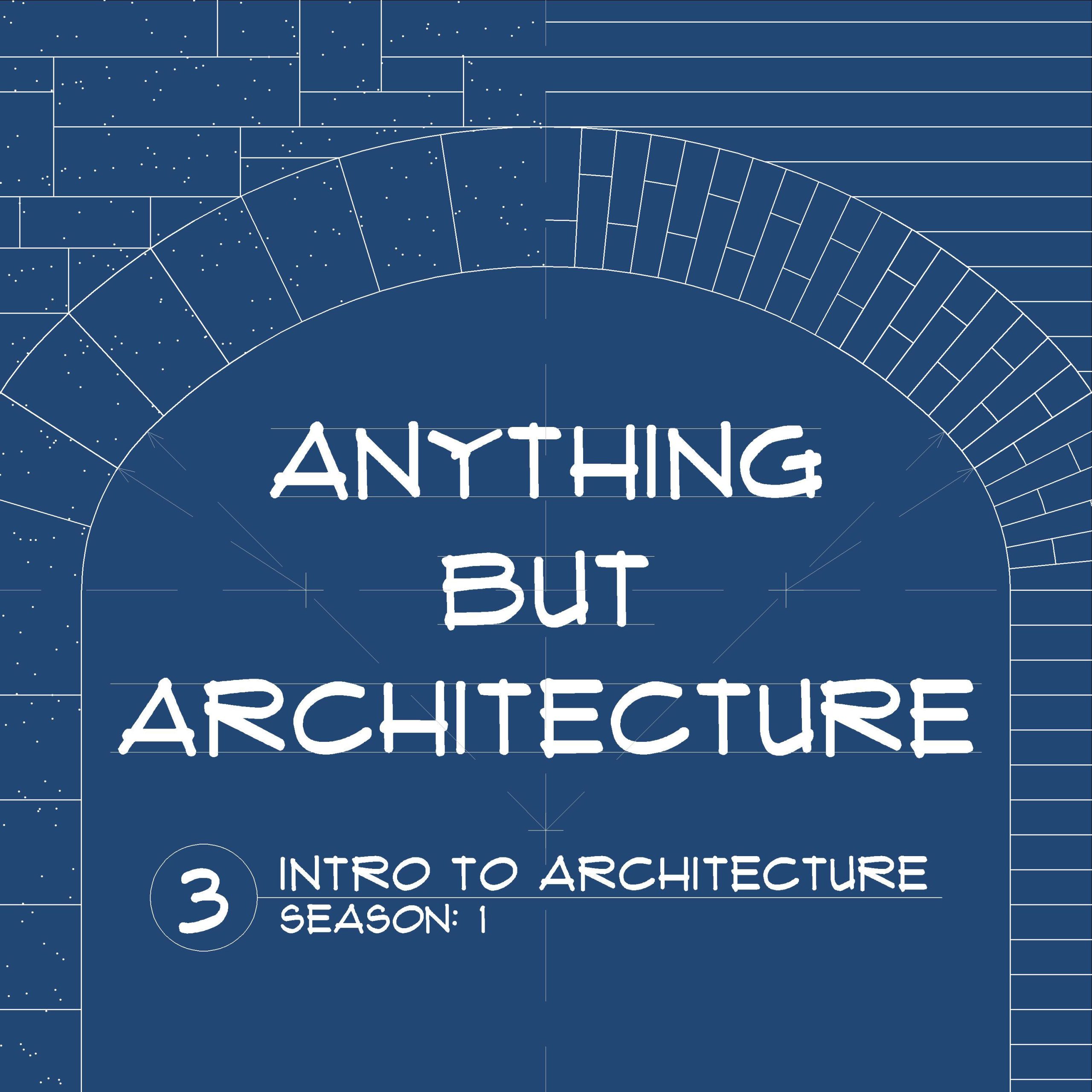 Episode 3 – Intro to Architecture